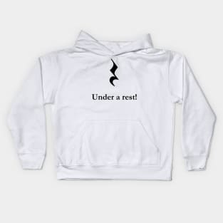 Under a rest! Kids Hoodie